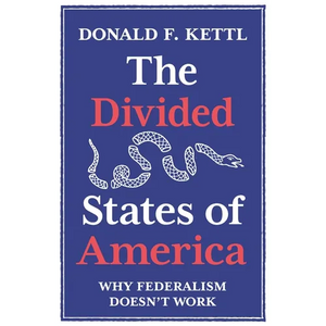 The Divided States of America: Why Federalism Doesn't Work - Paperback