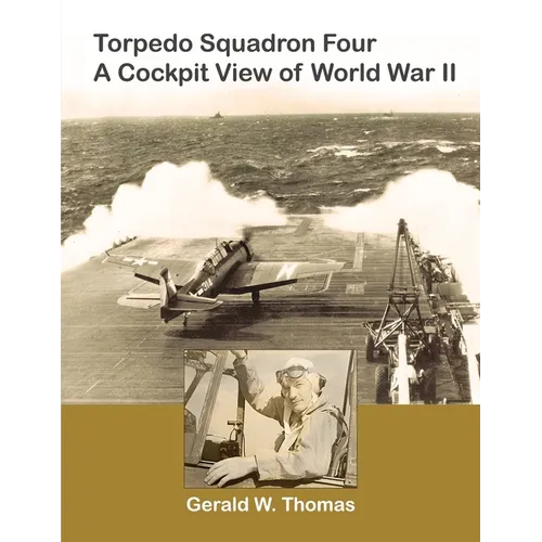 Torpedo Squadron Four - A Cockpit View of World War II - Paperback