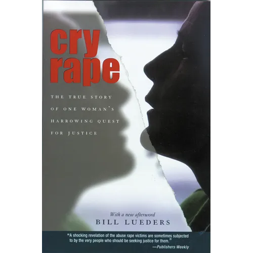 Cry Rape: The True Story of One Woman's Harrowing Quest for Justice - Paperback