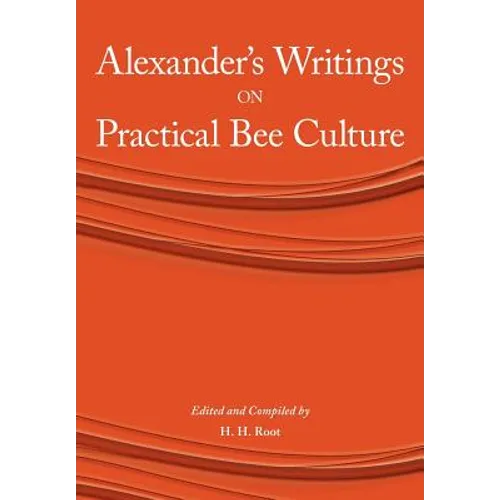 Alexander's Writings on Practical Bee Culture - Paperback