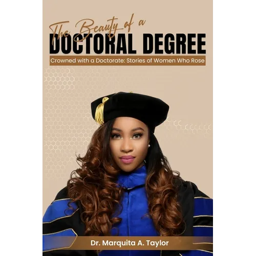 The Beauty of a Doctoral Degree - Paperback