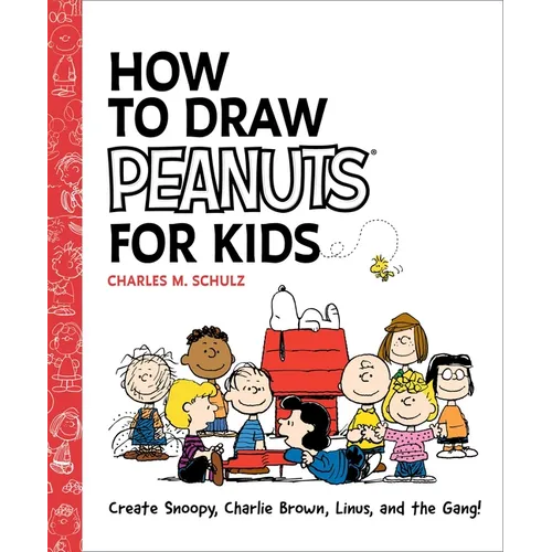 How to Draw Peanuts for Kids: Create Snoopy, Charlie Brown, Linus, and the Gang! - Paperback