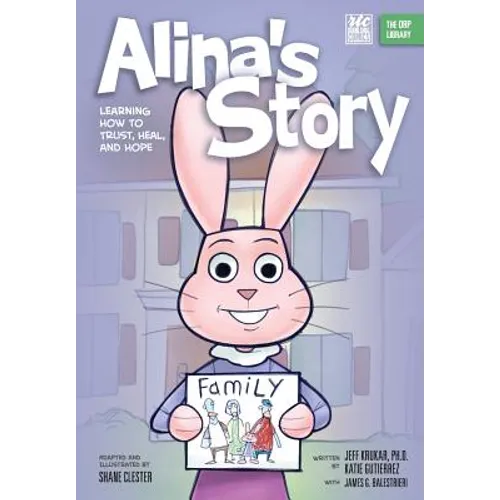 Alina's Story: Learning How to Trust, Heal, and Hope (The ORP Library) - Paperback