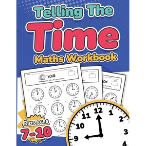 Telling the Time Maths Workbook Kids Ages 7-10 110 Timed Test Drills with Answers Hour, Half Hour, Quarter Hour, Five Minutes, Minutes Questions Grade - Paperback