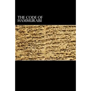 The Code of Hammurabi: King of Babylon B.C. 2285-2242 - Paperback
