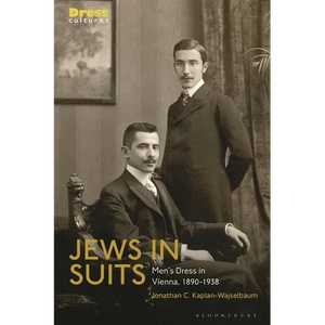 Jews in Suits: Men's Dress in Vienna, 1890-1938 - Paperback