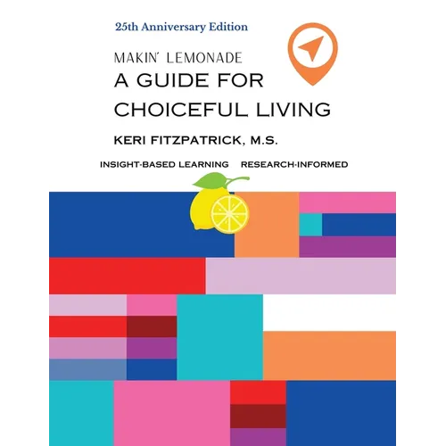 Twenty-fifth Anniversary Edition Makin' Lemonade: A Guide for Choiceful Living - Paperback