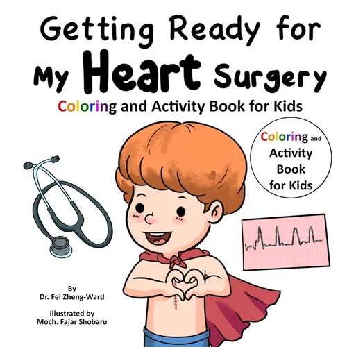 Getting Ready for My Heart Surgery: Coloring and Activity Book for Kids - Paperback