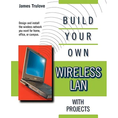 Build Your Own Wireless LAN with Projects - Paperback