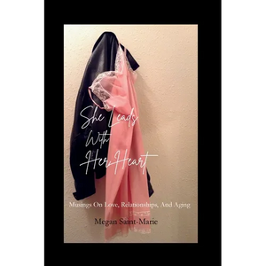 She Leads With Her Heart: Musings On Love, Relationships, and Truth - Paperback