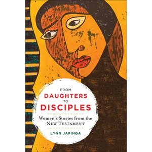 From Daughters to Disciples: Women's Stories from the New Testament - Paperback
