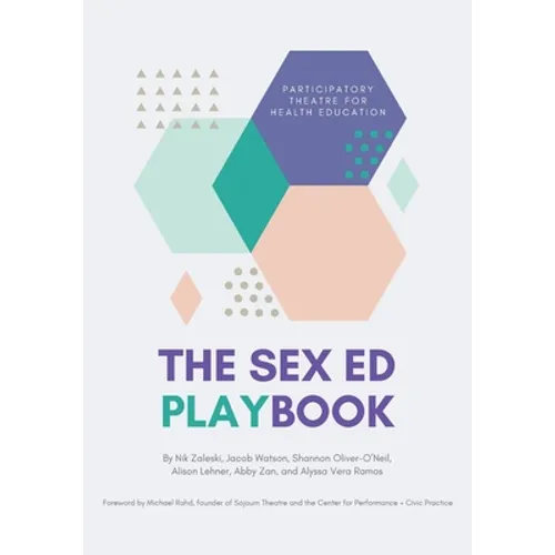 The Sex Ed Playbook: Participatory Theatre for Health Education - Paperback