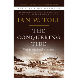 The Conquering Tide: War in the Pacific Islands, 1942-1944 - Hardcover