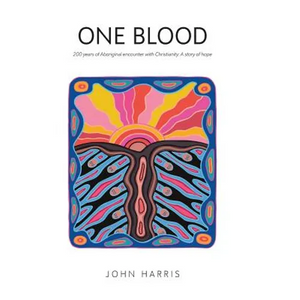 One Blood: Two hundred years of Aboriginal encounter with Christianity - Hardcover