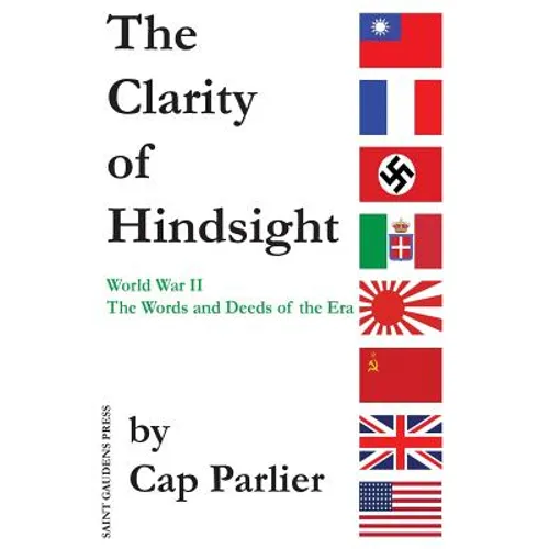 The Clarity of Hindsight: The Words and Deeds of the Era - Hardcover