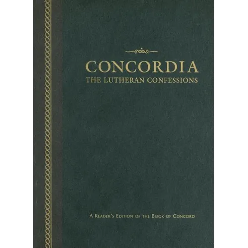 Concordia: The Lutheran Confessions-A Reader's Edition of the Book of Concord - 2nd Edition - Hardcover