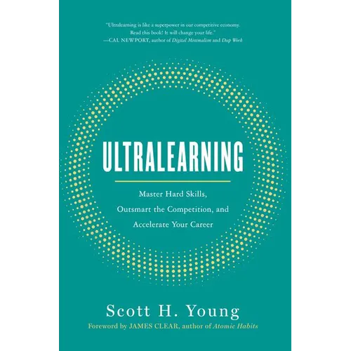 Ultralearning: Master Hard Skills, Outsmart the Competition, and Accelerate Your Career - Hardcover