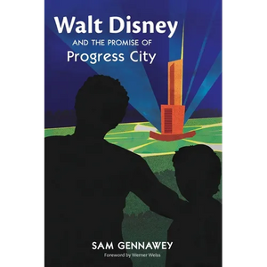 Walt Disney and the Promise of Progress City - Paperback