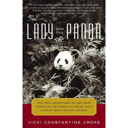 The Lady and the Panda: The True Adventures of the First American Explorer to Bring Back China's Most Exotic Animal - Paperback