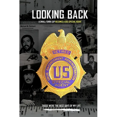 Looking Back: A small-town cop becomes a DEA agent - Paperback