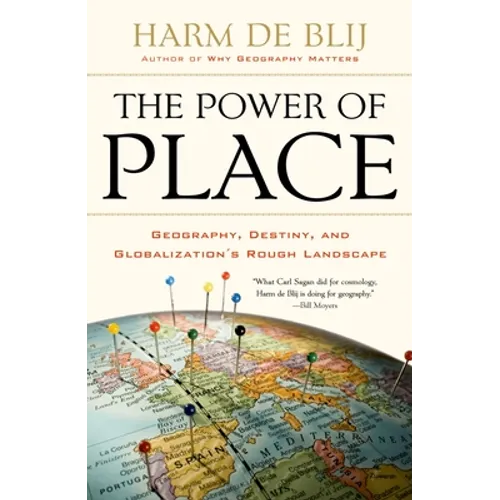 Power of Place: Geography, Destiny, and Globalization's Rough Landscape - Paperback