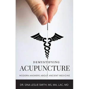 Demystifying Acupuncture: Modern Answers About Ancient Medicine - Paperback