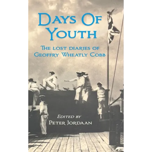 Days Of Youth: The lost diaries of Geoffry Wheatly Cobb. - Hardcover
