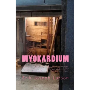 Myokardium: By Erik Larson - Paperback