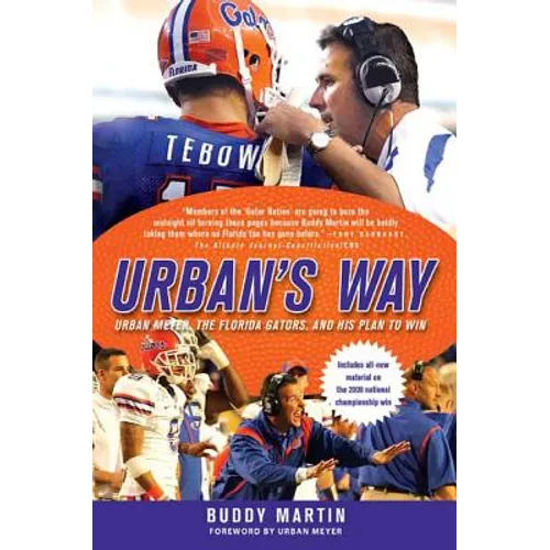 Urban's Way: Urban Meyer, the Florida Gators, and His Plan to Win - Paperback