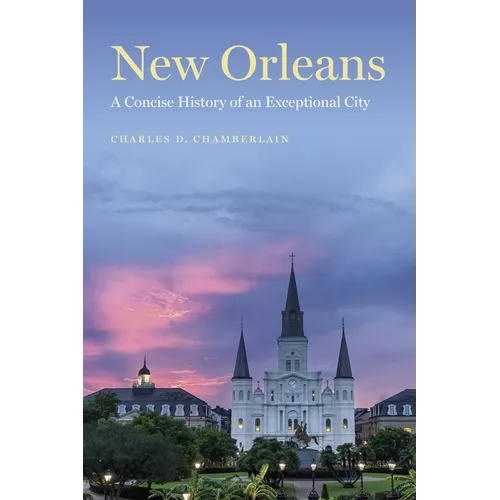 New Orleans: A Concise History of an Exceptional City - Paperback