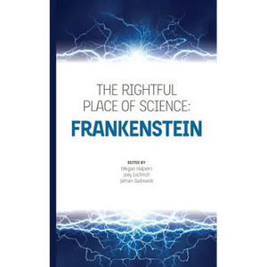 The Rightful Place of Science: Frankenstein - Paperback