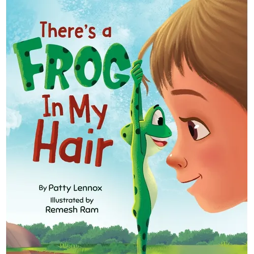 There's a Frog in My Hair: The Adventures of a Boy, a Dog, and a Determined Frog - Hardcover