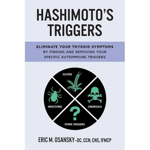 Hashimoto's Triggers: Eliminate Your Thyroid Symptoms By Finding And Removing Your Specific Autoimmune Triggers - Paperback