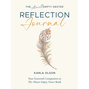 The Almost Empty Nester Reflection Journal: Your Essential Companion to The Almost Empty Nester Book - Paperback