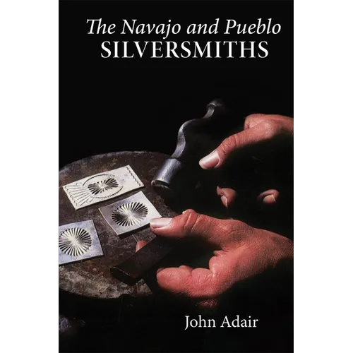 The Navajo and Pueblo Silversmiths: Volume 25 - Paperback