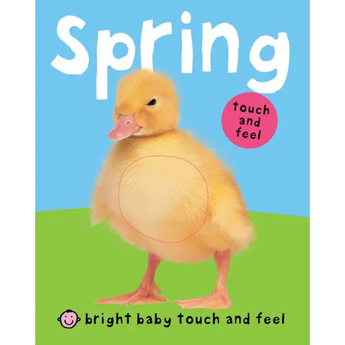 Spring (Bright Baby Touch and Feel) - Board Book
