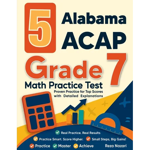 5 Alabama ACAP Grade 7 Math Practice Tests: Proven Practice for Top Scores with Detailed Explanations - Paperback