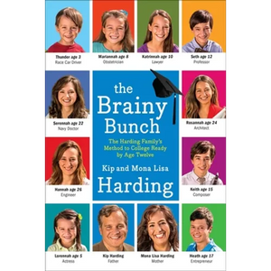 The Brainy Bunch: The Harding Family's Method to College Ready by Age Twelve - Paperback