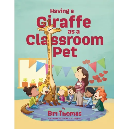 Having a Giraffe as a Classroom Pet - Paperback