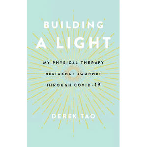 Building A Light: My Physical Therapy Residency Journey Through COVID-19 - Paperback