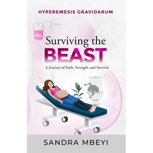 Hyperemesis Gravidarum: Surviving the Beast - Paperback