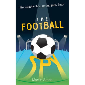 The Football Spy: (Football book for kids 7 to 13) - Paperback