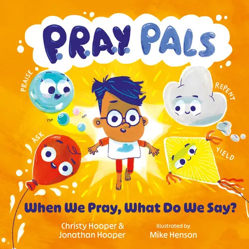 P.R.A.Y. Pals: When We Pray, What Do We Say? - Hardcover