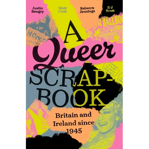 A Queer Scrapbook: Britain and Ireland Since 1945 - Paperback