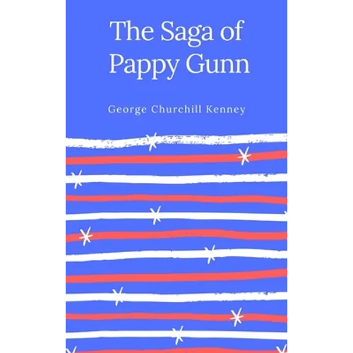 The Saga of Pappy Gunn - Hardcover