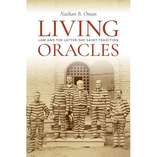 Living Oracles: Law and the Latter-Day Saint Tradition - Hardcover