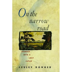 On the Narrow Road: Journey Into a Lost Japan - Paperback