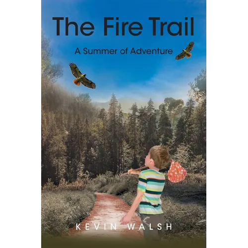 The Fire Trail: A Summer of Adventure - Paperback