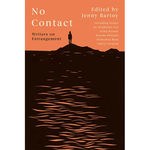 No Contact: Writers on Estrangement - Paperback