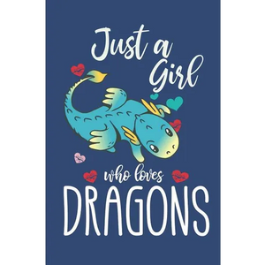 Just A Girl Who Loves Dragons: Cute Dragon College Ruled Line Notebook - Paperback
